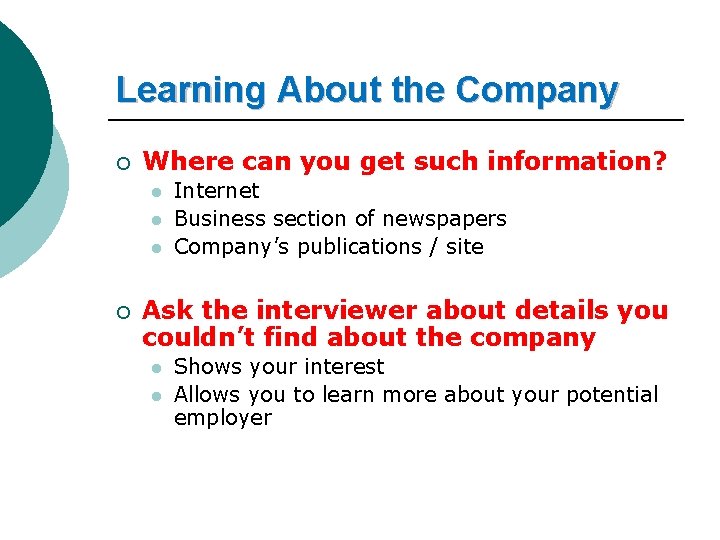 Learning About the Company ¡ Where can you get such information? l l l