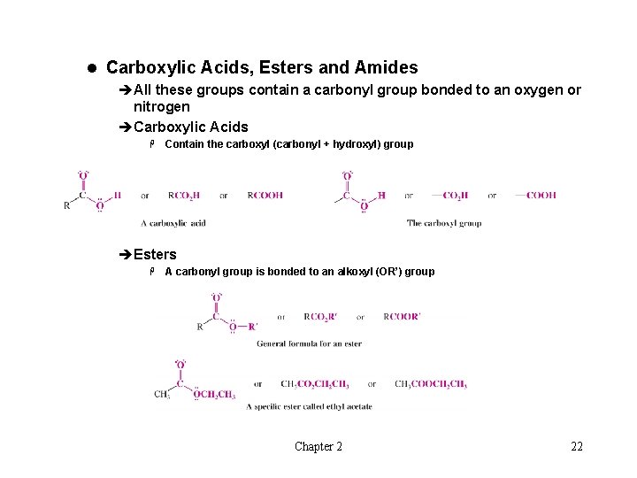 l Carboxylic Acids, Esters and Amides èAll these groups contain a carbonyl group bonded