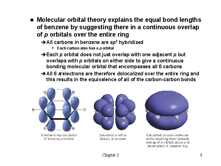 l Molecular orbital theory explains the equal bond lengths of benzene by suggesting there