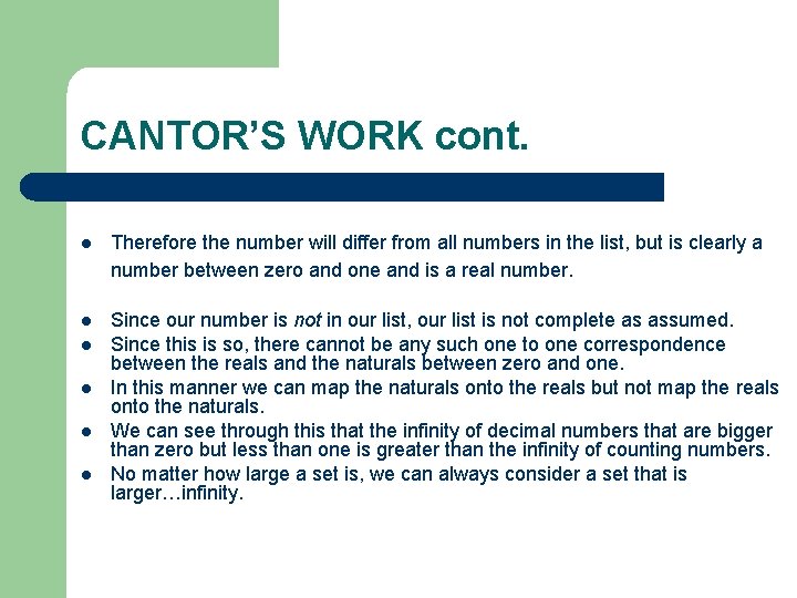 CANTOR’S WORK cont. l Therefore the number will differ from all numbers in the