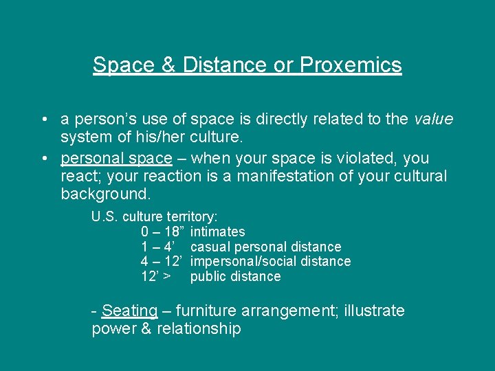 Space & Distance or Proxemics • a person’s use of space is directly related Space & Distance or Proxemics • a person’s use of space is directly related