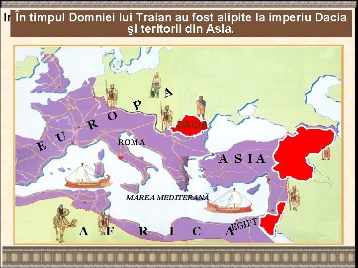 Imperiul În timpul Roman Domniei ajunge lui Traian la dimensiuni au fost alipite fără