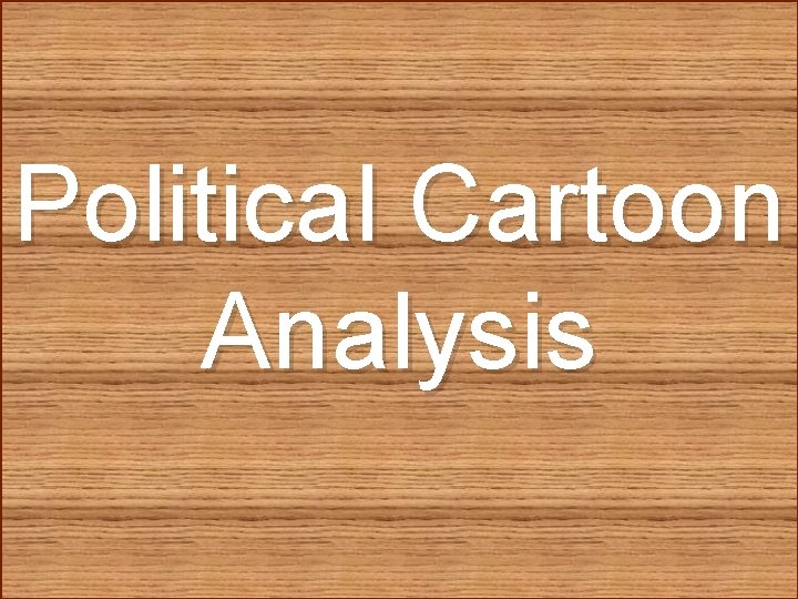 Political Cartoon Analysis Political Cartoon Analysis