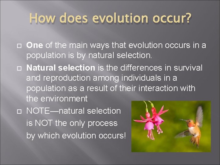 How does evolution occur? One of the main ways that evolution occurs in a