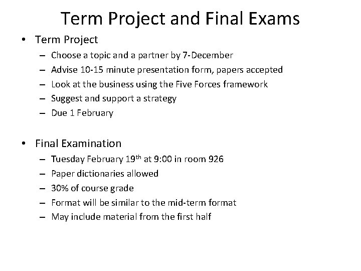 Term Project and Final Exams • Term Project – – – Choose a topic