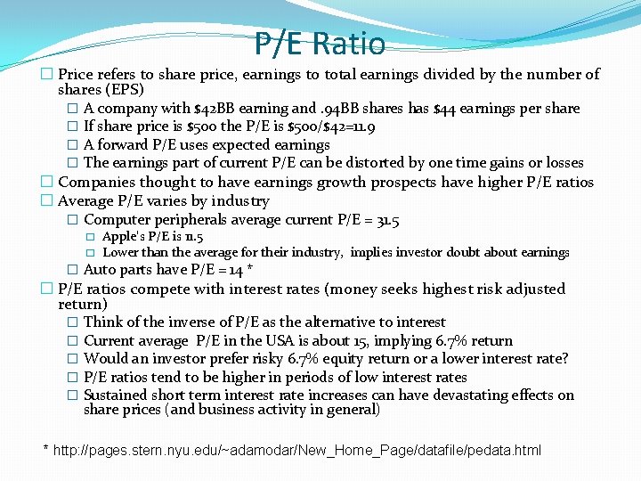 P/E Ratio � Price refers to share price, earnings to total earnings divided by