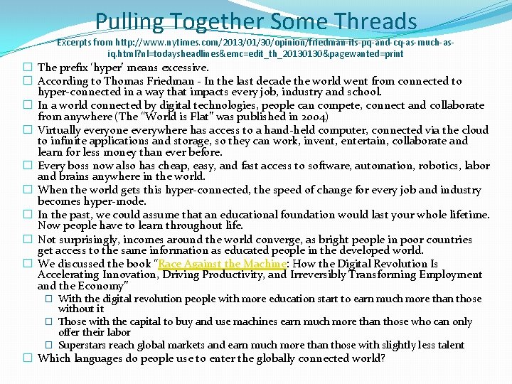 Pulling Together Some Threads Excerpts from http: //www. nytimes. com/2013/01/30/opinion/friedman-its-pq-and-cq-as-much-asiq. html? nl=todaysheadlines&emc=edit_th_20130130&pagewanted=print � The