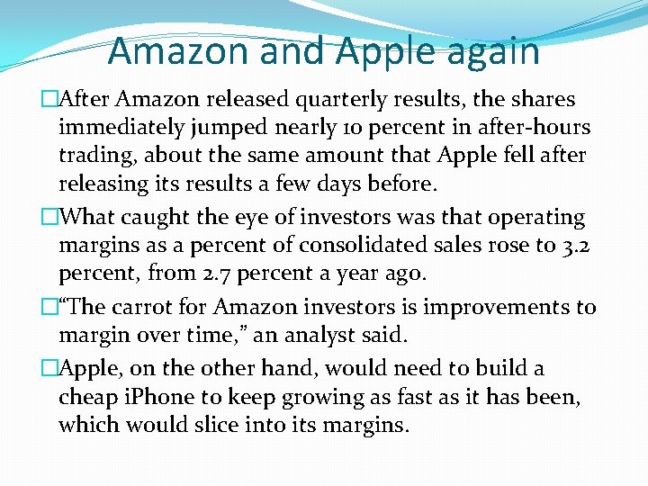 Amazon and Apple again �After Amazon released quarterly results, the shares immediately jumped nearly