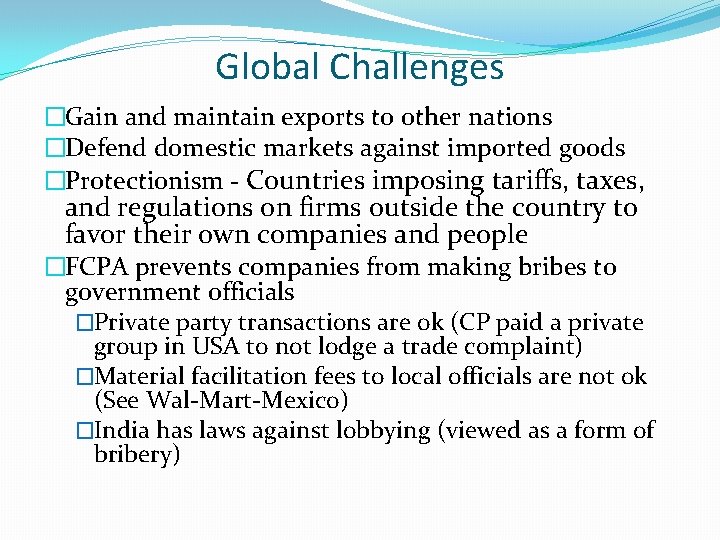 Global Challenges �Gain and maintain exports to other nations �Defend domestic markets against imported