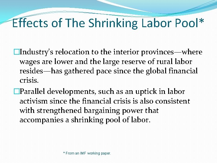 Effects of The Shrinking Labor Pool* �Industry’s relocation to the interior provinces—where wages are