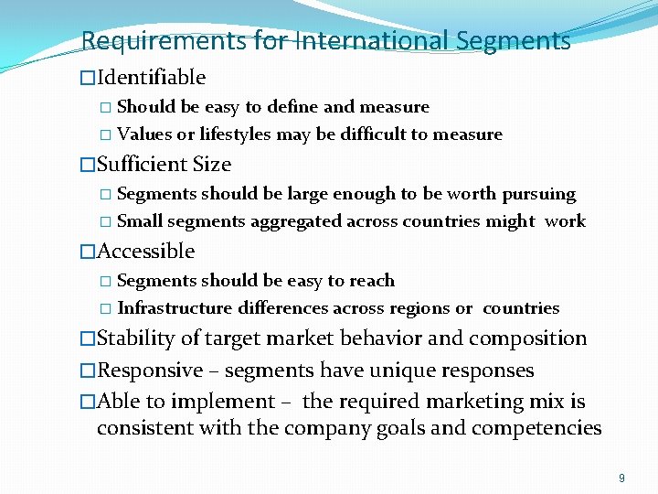 Requirements for International Segments �Identifiable � Should be easy to define and measure �