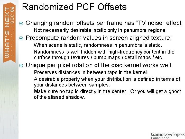 Randomized PCF Offsets > Changing random offsets per frame has “TV noise” effect: >