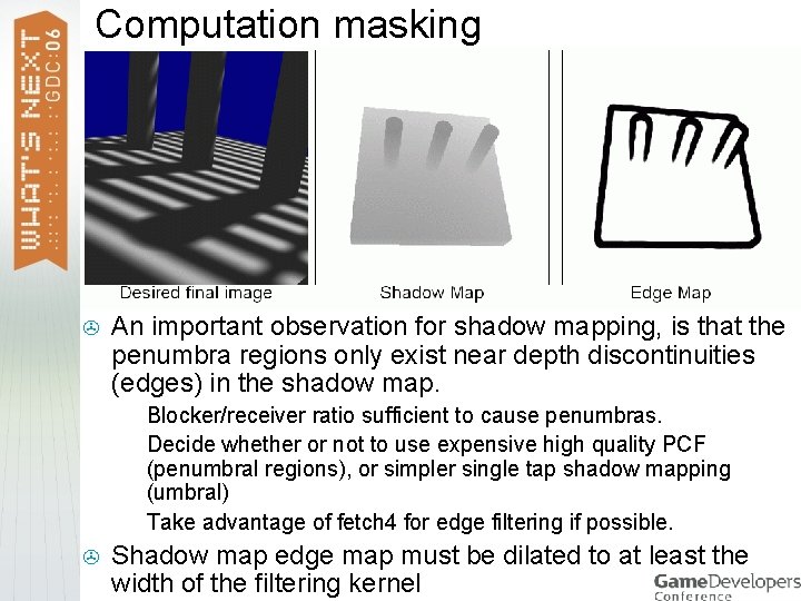 Computation masking > An important observation for shadow mapping, is that the penumbra regions