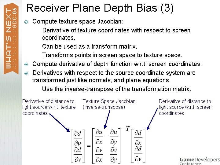 Receiver Plane Depth Bias (3) > > > Compute texture space Jacobian: > Derivative