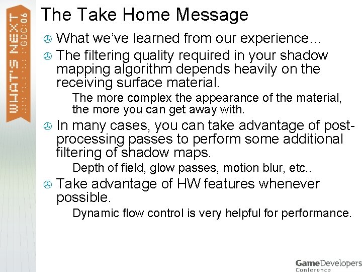 The Take Home Message What we’ve learned from our experience… > The filtering quality