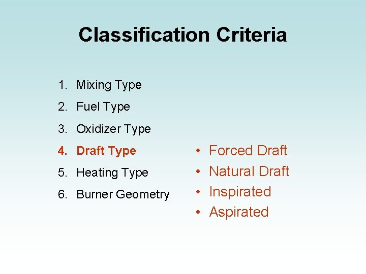 Classification Criteria 1. Mixing Type 2. Fuel Type 3. Oxidizer Type 4. Draft Type