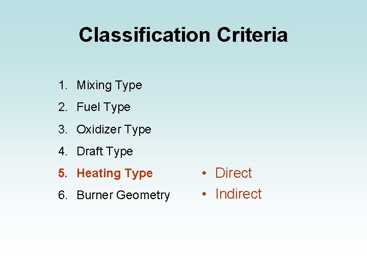 Classification Criteria 1. Mixing Type 2. Fuel Type 3. Oxidizer Type 4. Draft Type