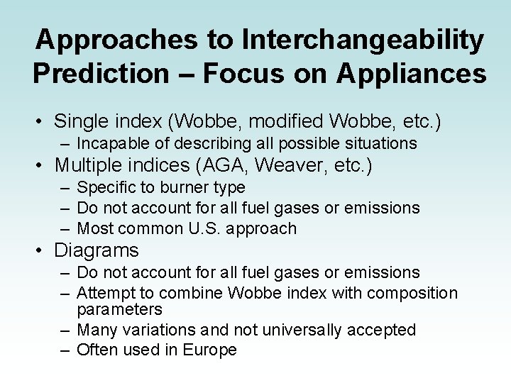 Approaches to Interchangeability Prediction – Focus on Appliances • Single index (Wobbe, modified Wobbe,