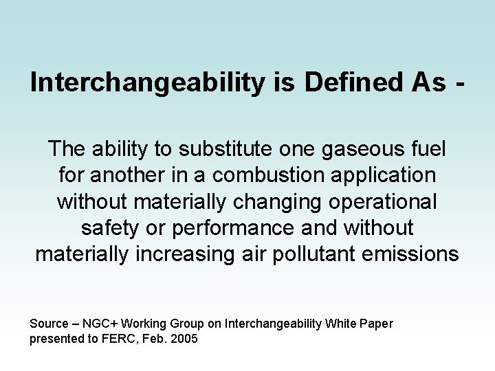 Interchangeability is Defined As The ability to substitute one gaseous fuel for another in