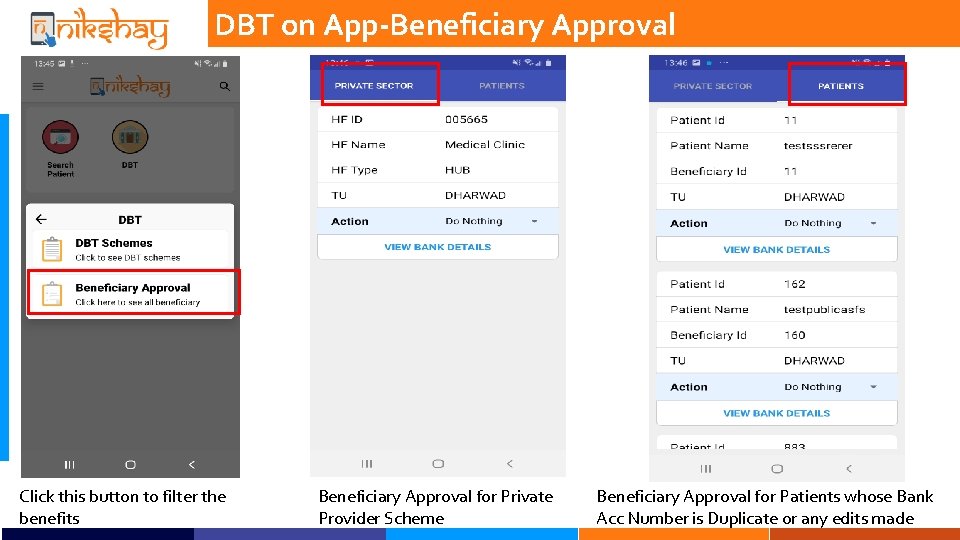 DBT on App-Beneficiary Approval Click this button to filter the benefits Beneficiary Approval for