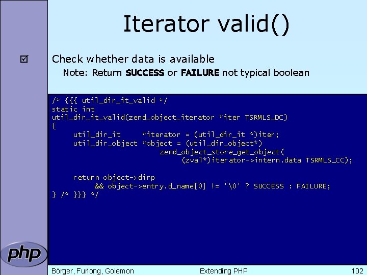 Iterator valid() þ Check whether data is available Note: Return SUCCESS or FAILURE not