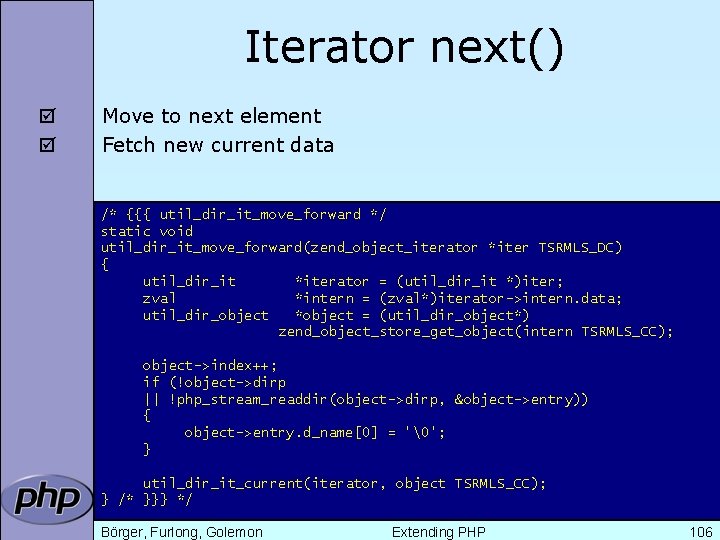 Iterator next() þ þ Move to next element Fetch new current data /* {{{