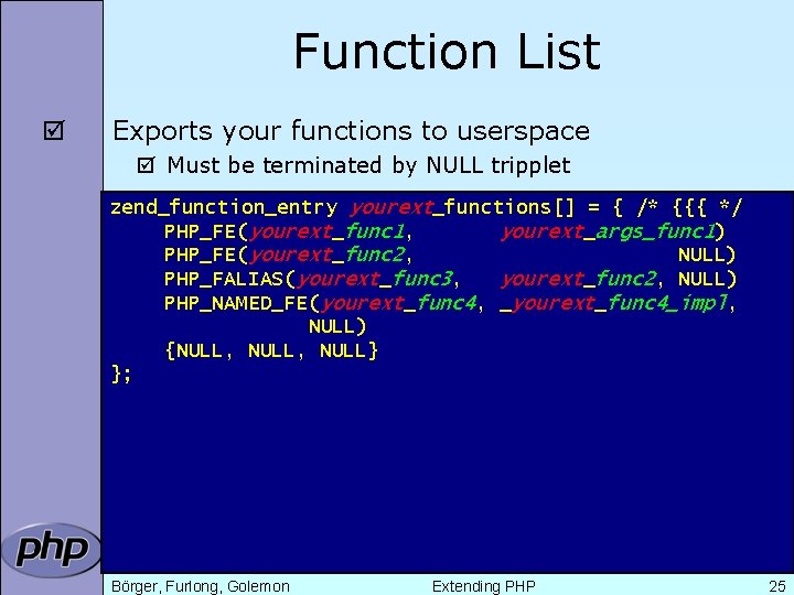 Function List þ Exports your functions to userspace þ Must be terminated by NULL