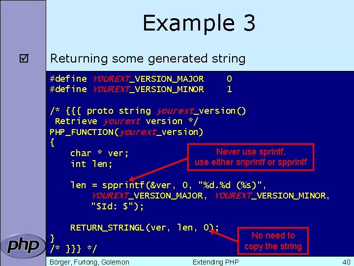 Example 3 þ Returning some generated string #define YOUREXT_VERSION_MAJOR #define YOUREXT_VERSION_MINOR 0 1 /*