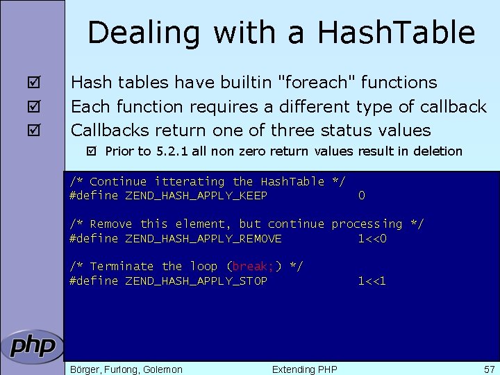 Dealing with a Hash. Table þ þ þ Hash tables have builtin "foreach" functions