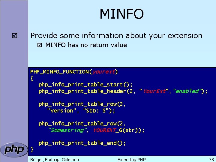 MINFO þ Provide some information about your extension þ MINFO has no return value