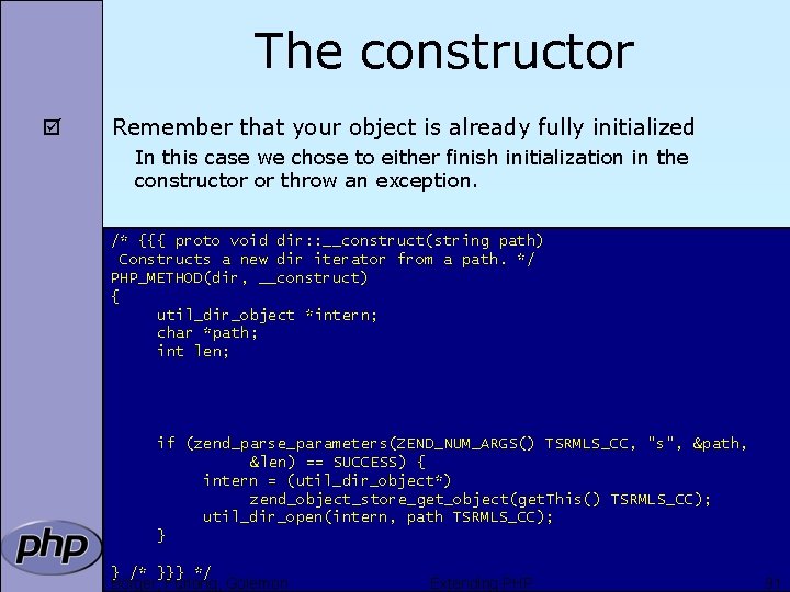 The constructor þ Remember that your object is already fully initialized In this case