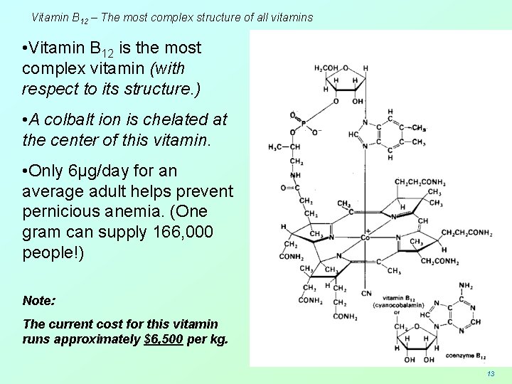 Vitamin B 12 – The most complex structure of all vitamins • Vitamin B