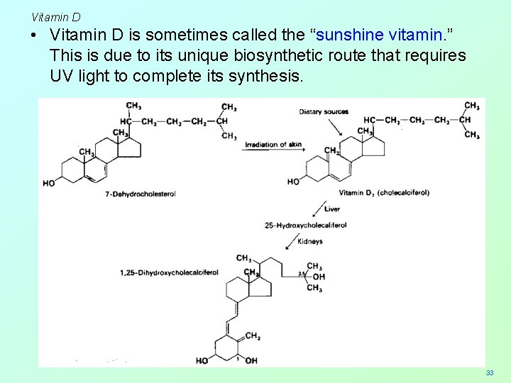Vitamin D • Vitamin D is sometimes called the “sunshine vitamin. ” This is