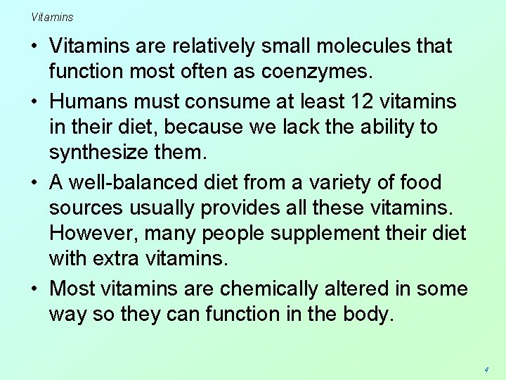 Vitamins • Vitamins are relatively small molecules that function most often as coenzymes. •