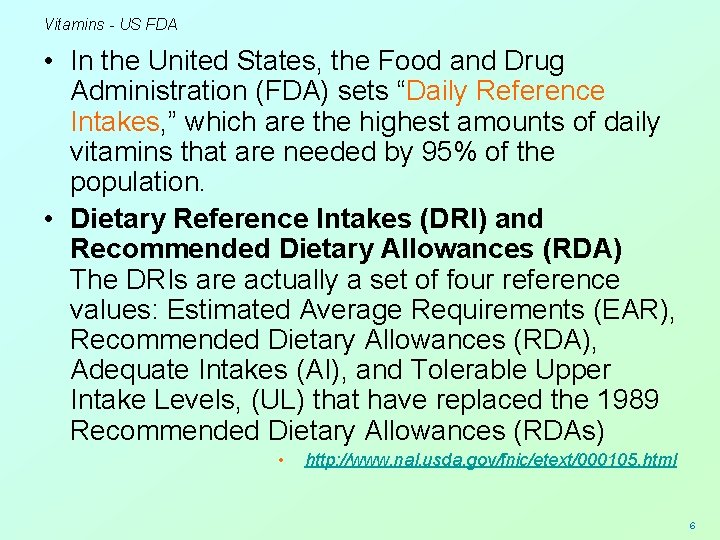 Vitamins - US FDA • In the United States, the Food and Drug Administration