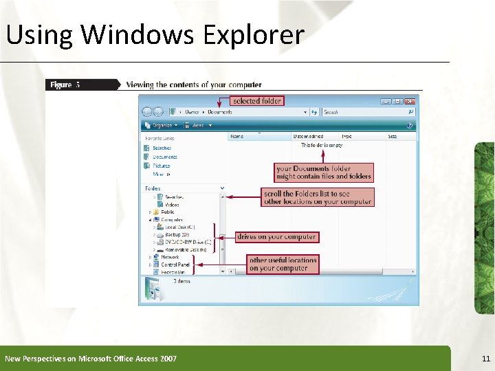 Using Windows Explorer New Perspectives on Microsoft Office Access 2007 11 