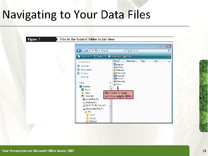 Navigating to Your Data Files New Perspectives on Microsoft Office Access 2007 13 