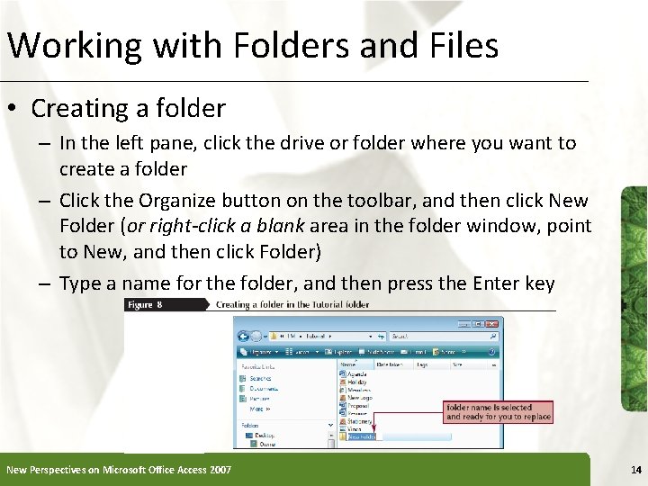 Working with Folders and Files • Creating a folder – In the left pane,