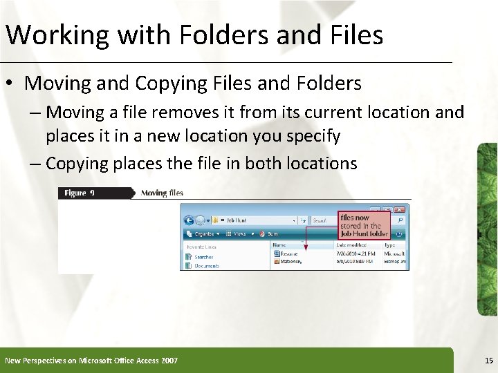 Working with Folders and Files • Moving and Copying Files and Folders – Moving