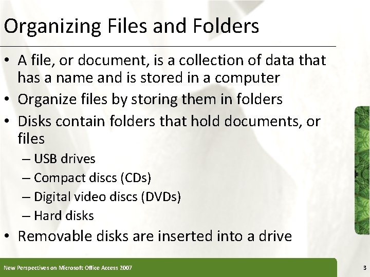 Organizing Files and Folders • A file, or document, is a collection of data