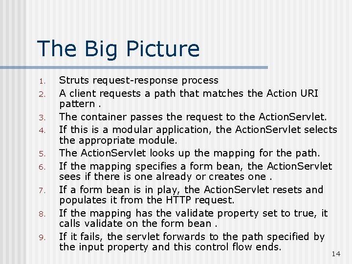 The Big Picture 1. 2. 3. 4. 5. 6. 7. 8. 9. Struts request-response