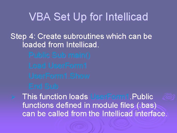 VBA Set Up for Intellicad Step 4: Create subroutines which can be loaded from VBA Set Up for Intellicad Step 4: Create subroutines which can be loaded from