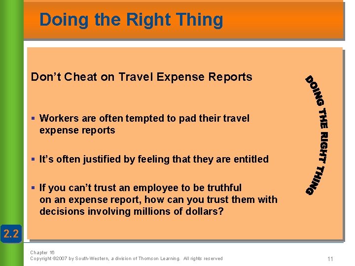 Doing the Right Thing Don’t Cheat on Travel Expense Reports § Workers are often