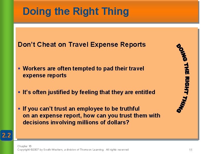 Doing the Right Thing Don’t Cheat on Travel Expense Reports § Workers are often