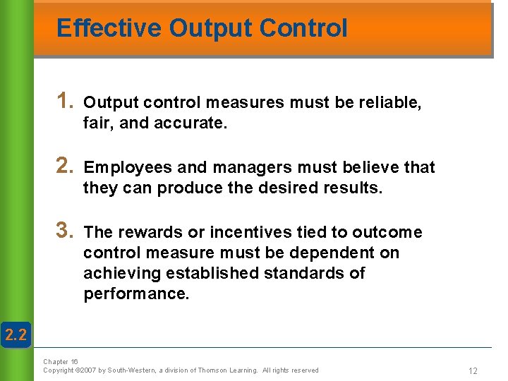 Effective Output Control 1. Output control measures must be reliable, fair, and accurate. 2.