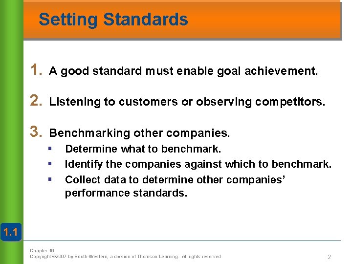 Setting Standards 1. A good standard must enable goal achievement. 2. Listening to customers