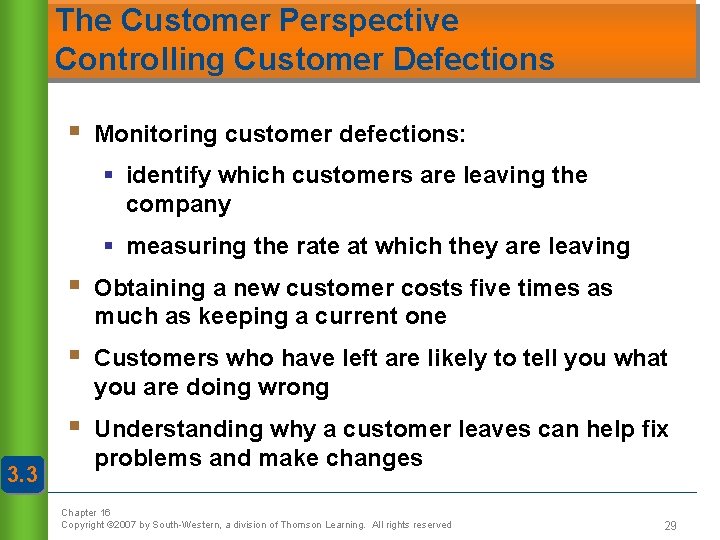 The Customer Perspective Controlling Customer Defections § Monitoring customer defections: § identify which customers