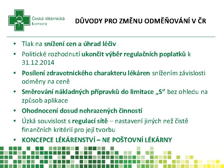 DŮVODY PRO ZMĚNU ODMĚŇOVÁNÍ V ČR • Tlak na snížení cen a úhrad léčiv