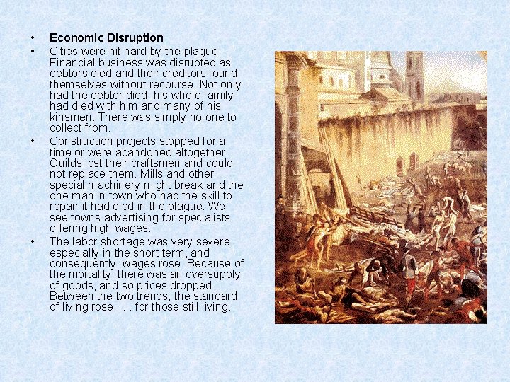  • • Economic Disruption Cities were hit hard by the plague. Financial business