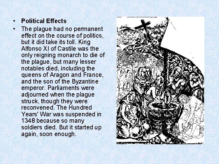  • Political Effects • The plague had no permanent effect on the course